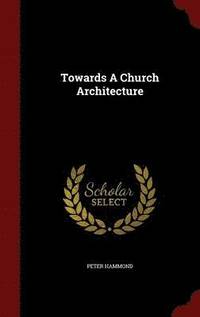 bokomslag Towards A Church Architecture