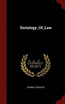 Georges_gurvitch Georges_gurvitch - Sociology_Of_Law, Inbunden