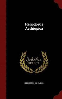 bokomslag Heliodorus Aethiopica