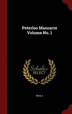 Peterloo Massacre Volume No. 1 1