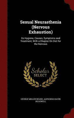 Sexual Neurasthenia (Nervous Exhaustion) 1