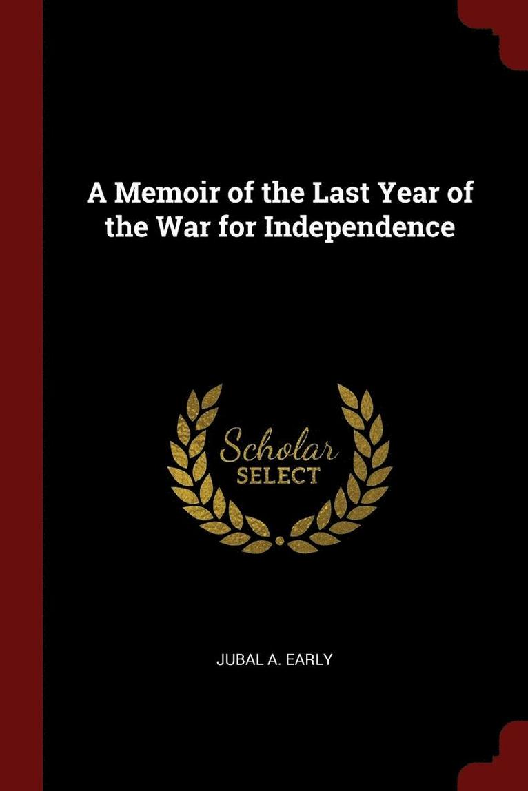 A Memoir of the Last Year of the War for Independence 1