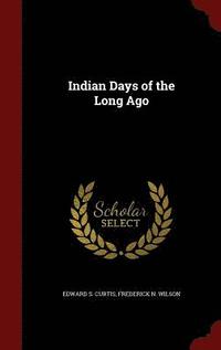 bokomslag Indian Days of the Long Ago