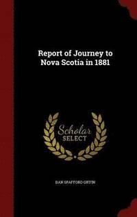 bokomslag Report of Journey to Nova Scotia in 1881