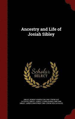 Ancestry and Life of Josiah Sibley 1
