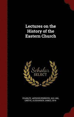 bokomslag Lectures on the History of the Eastern Church