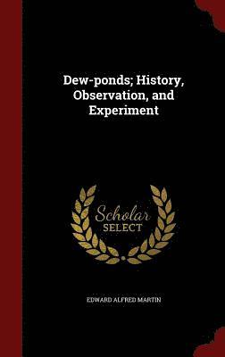 bokomslag Dew-ponds; History, Observation, and Experiment