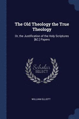 The Old Theology the True Theology 1