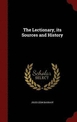 The Lectionary, its Sources and History 1