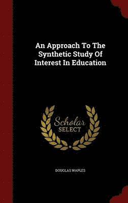 An Approach To The Synthetic Study Of Interest In Education 1