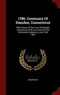 bokomslag 1786. Centenary Of Hamden, Connecticut