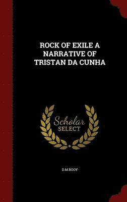 Rock of Exile a Narrative of Tristan Da Cunha 1