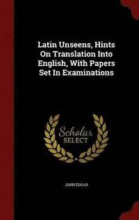 bokomslag Hints on Translation into English, Latin Unseens
