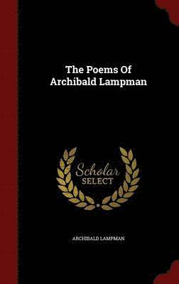 The Poems Of Archibald Lampman 1