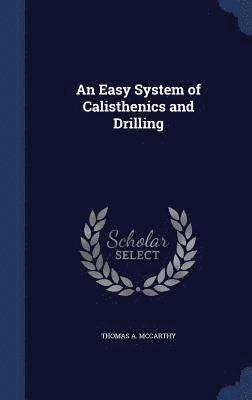 An Easy System of Calisthenics and Drilling 1