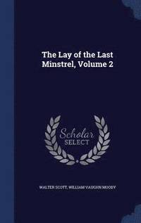 bokomslag The Lay of the Last Minstrel, Volume 2