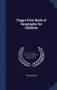 bokomslag Tegg's First Book of Geography for Children