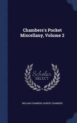 Chambers's Pocket Miscellany, Volume 2 1