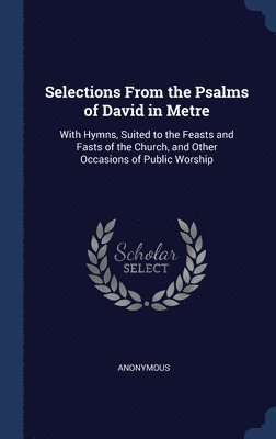 bokomslag Selections From the Psalms of David in Metre