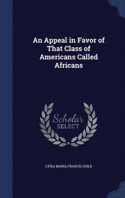 An Appeal in Favor of That Class of Americans Called Africans 1