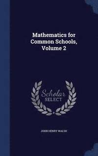bokomslag Mathematics for Common Schools, Volume 2