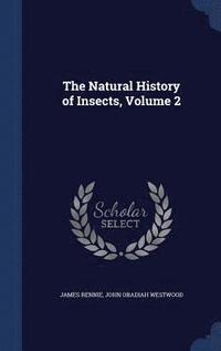bokomslag The Natural History of Insects, Volume 2