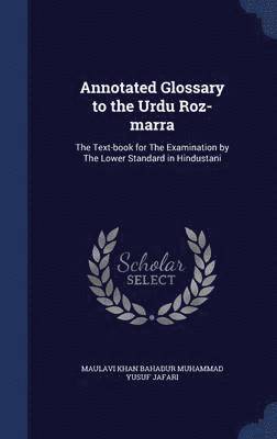 Annotated Glossary to the Urdu Roz-marra