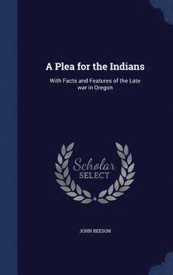 John Beeson - Plea for the Indians, Inbunden