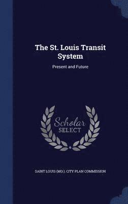 The St. Louis Transit System 1