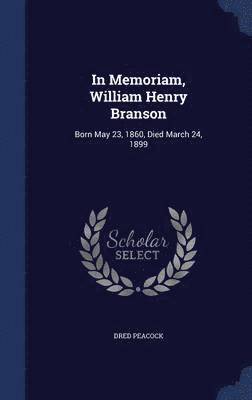 In Memoriam, William Henry Branson 1