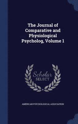 bokomslag Journal of Comparative and Physiological Psycholog, Volume 1