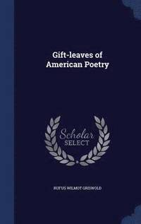 bokomslag Gift-leaves of American Poetry