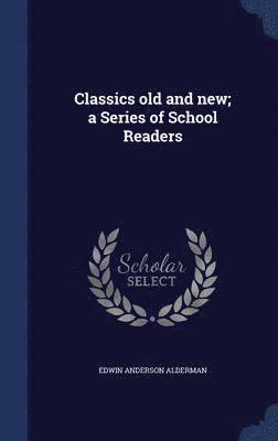 Classics old and new; a Series of School Readers 1