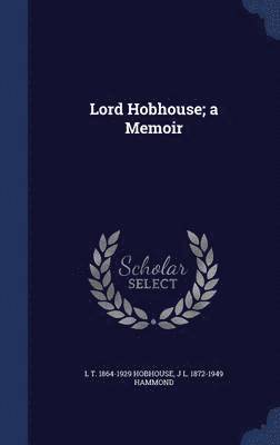 Lord Hobhouse; a Memoir 1