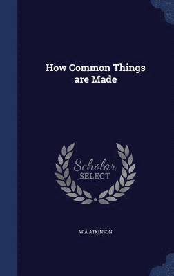 How Common Things are Made 1