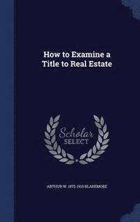 bokomslag How to Examine a Title to Real Estate