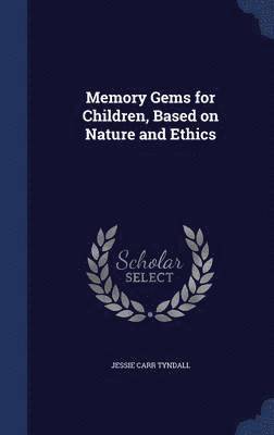 bokomslag Memory Gems for Children, Based on Nature and Ethics