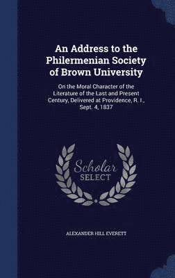 Alexander Hill Everett - Address to the Philermenian Society of Brown University, Inbunden