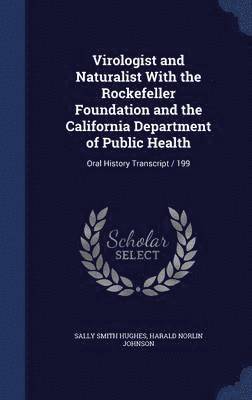 Virologist and Naturalist With the Rockefeller Foundation and the California Department of Public Health 1