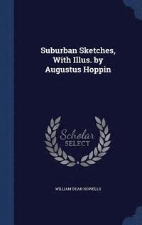 bokomslag Suburban Sketches, With Illus. by Augustus Hoppin
