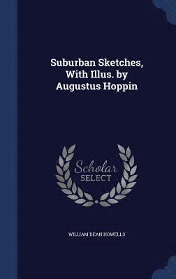 Suburban Sketches, With Illus. by Augustus Hoppin 1
