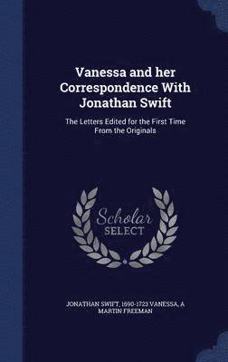 Vanessa and her Correspondence With Jonathan Swift 1