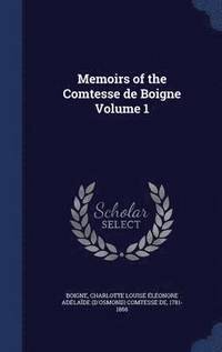 bokomslag Memoirs of the Comtesse de Boigne Volume 1