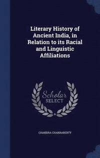 bokomslag Literary History of Ancient India, in Relation to its Racial and Linguistic Affiliations