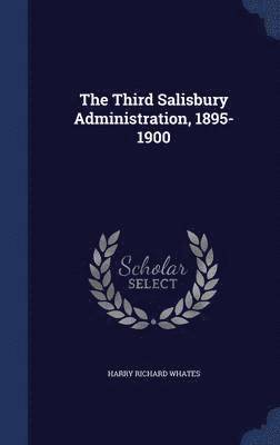 bokomslag Third Salisbury Administration, 1895-1900