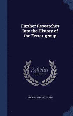 bokomslag Further Researches Into the History of the Ferrar-group