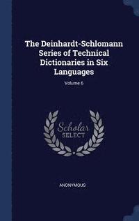 bokomslag The Deinhardt-Schlomann Series of Technical Dictionaries in Six Languages; Volume 6