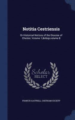 Notitia Cestriensis 1