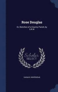 bokomslag Rose Douglas