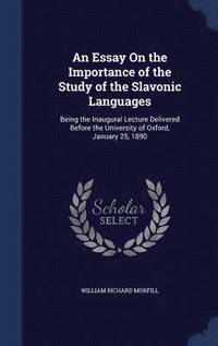 bokomslag An Essay On the Importance of the Study of the Slavonic Languages
